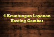 4 Keuntungan Layanan Hosting Gambar
