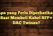 Apa yang Perlu Diperhatikan Saat Membeli Kabel SFP+ DAC Twinax?