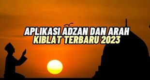 Aplikasi Adzan dan Arah Kiblat Terbaru 2023